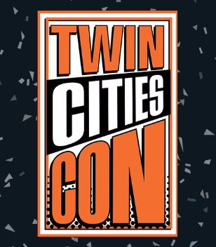 Twin Cities Con - Minneapolis, Minnesota